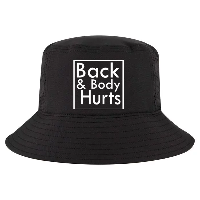 Back And Body Hurts Cool Comfort Performance Bucket Hat