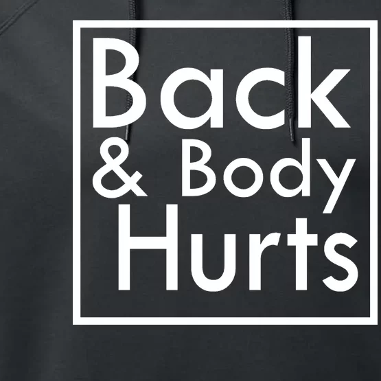 Back And Body Hurts Performance Fleece Hoodie