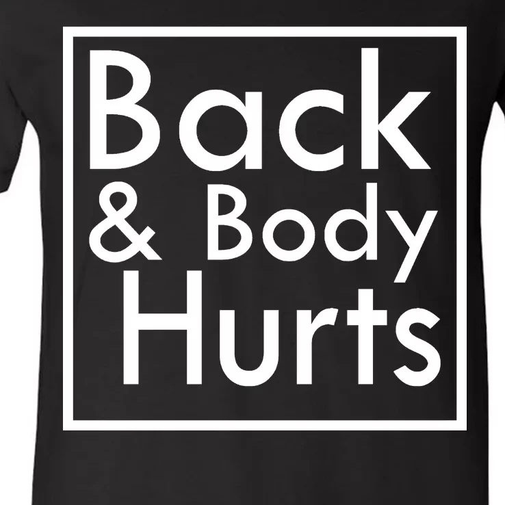 Back And Body Hurts V-Neck T-Shirt