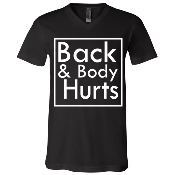 Back And Body Hurts V-Neck T-Shirt