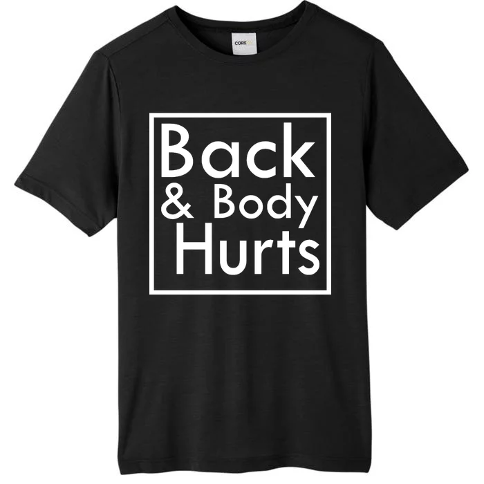 Back And Body Hurts ChromaSoft Performance T-Shirt