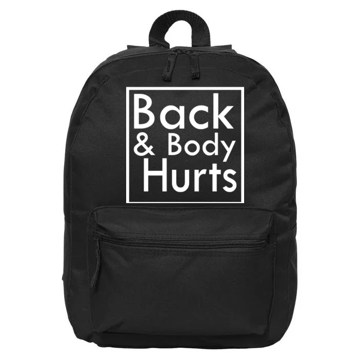 Back And Body Hurts 16 in Basic Backpack