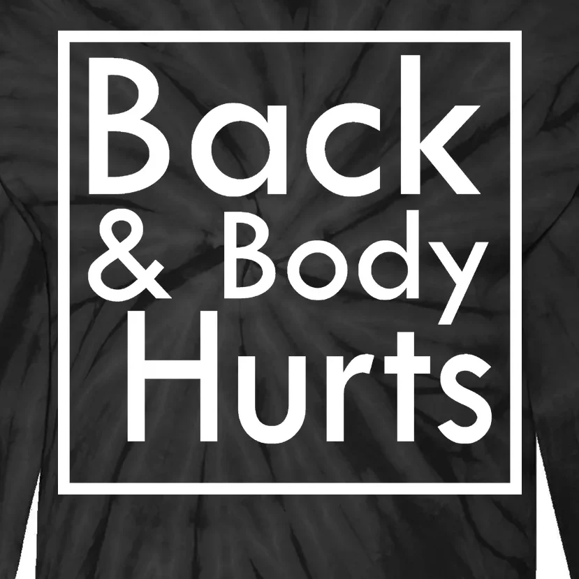 Back And Body Hurts Tie-Dye Long Sleeve Shirt