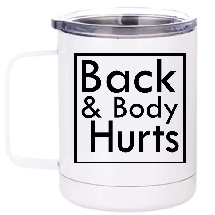 Back And Body Hurts Front & Back 12oz Stainless Steel Tumbler Cup