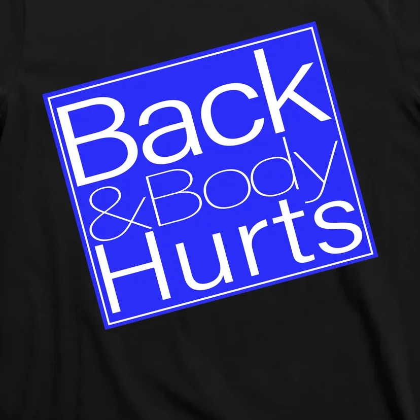 Back and Body Hurts Blue Logo T-Shirt