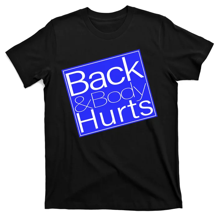 Back and Body Hurts Blue Logo T-Shirt