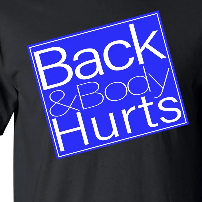 Back and Body Hurts Blue Logo Tall T-Shirt