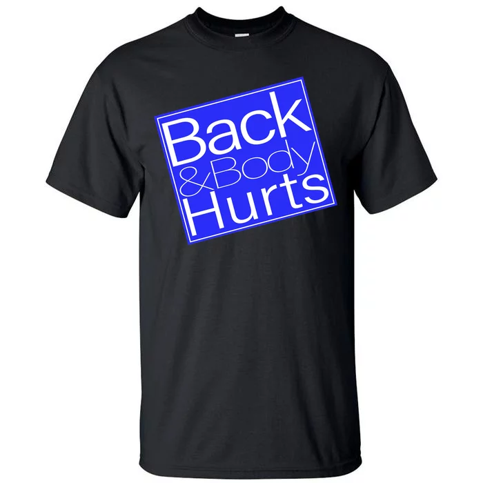 Back and Body Hurts Blue Logo Tall T-Shirt