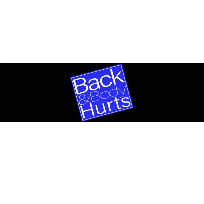 Back and Body Hurts Blue Logo Bumper Sticker