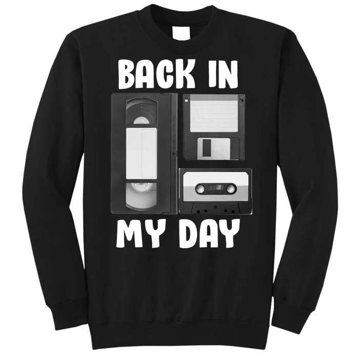 Back In My Day Tall Sweatshirt