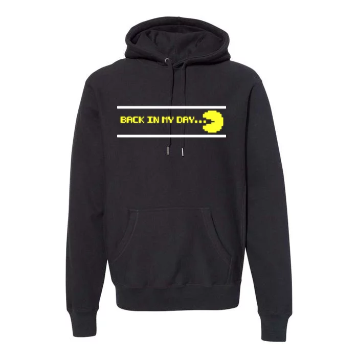 Back In My Day Retro Video Game Premium Hoodie