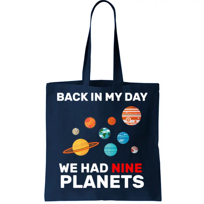 Back In My Day We Had Nine Planets Tote Bag