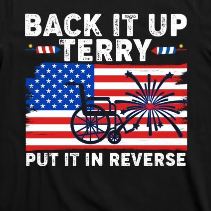Back It Up Terry Put It In Reverse Funny Fireworks T-Shirt