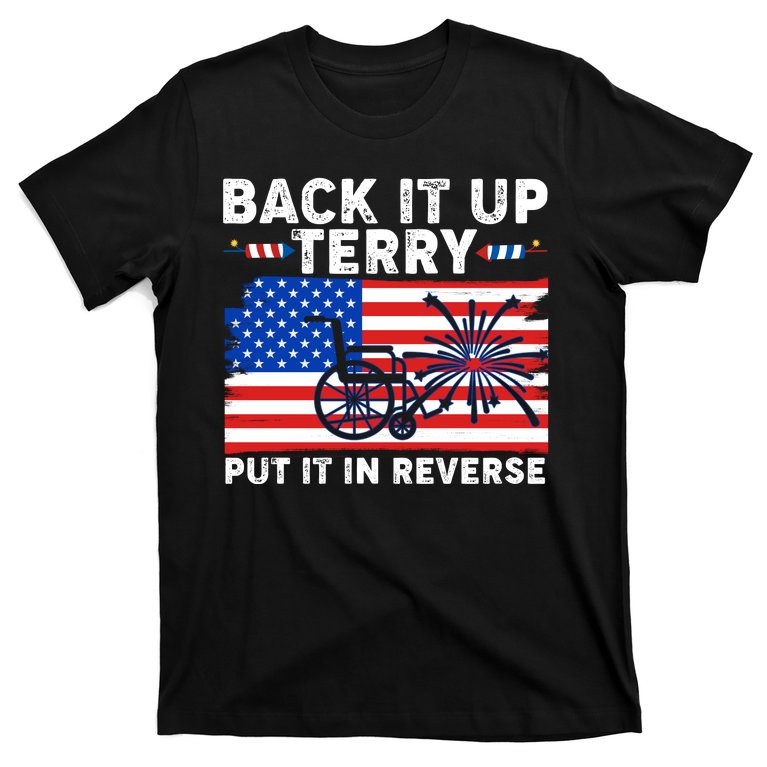 Back It Up Terry Put It In Reverse Funny Fireworks T-Shirt
