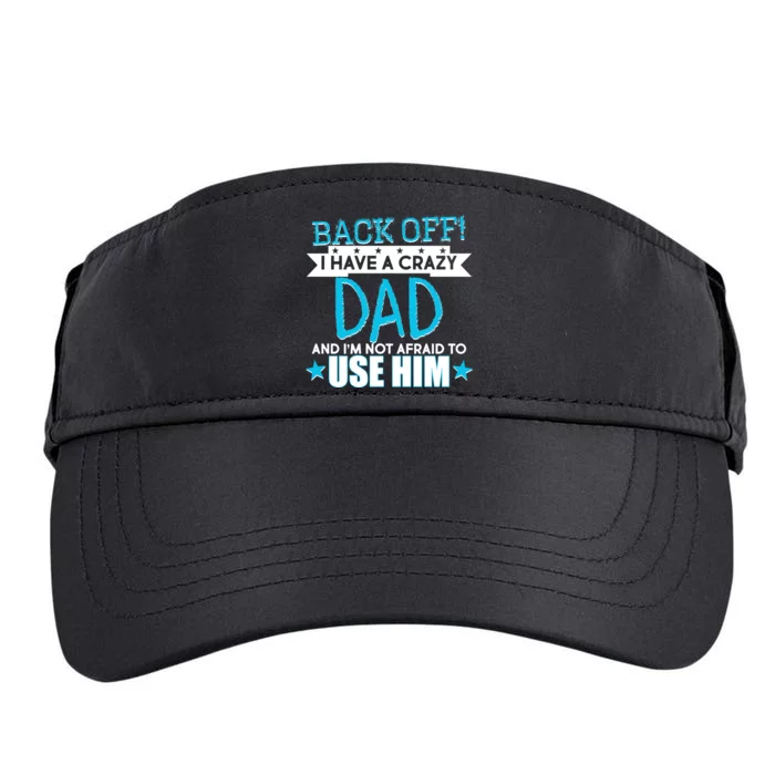 Back Off I Have a Crazy Dad Blue Imprint Adult Drive Performance Visor