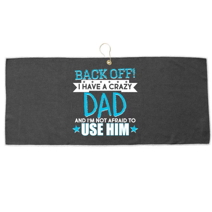 Back Off I Have a Crazy Dad Blue Imprint Large Microfiber Waffle Golf Towel