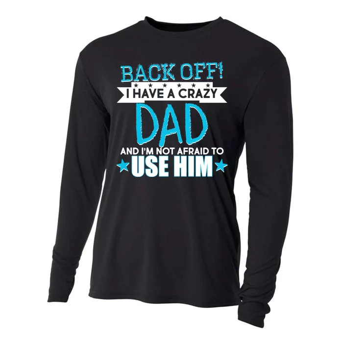 Back Off I Have a Crazy Dad Blue Imprint Cooling Performance Long Sleeve Crew