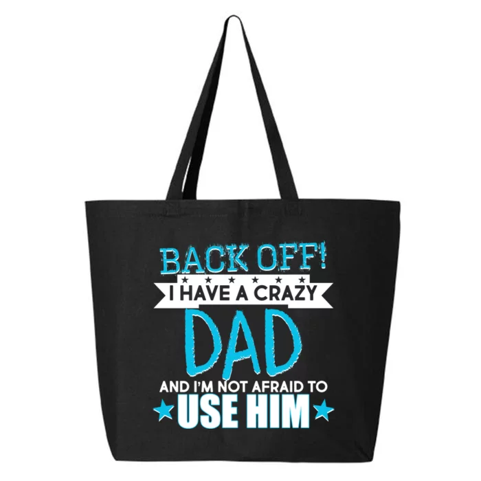 Back Off I Have a Crazy Dad Blue Imprint 25L Jumbo Tote