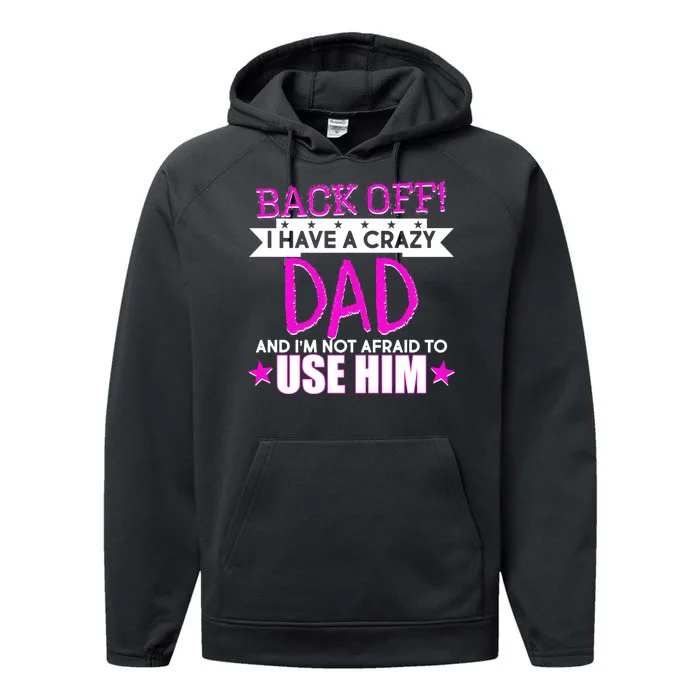 Back Off I Have a Crazy Dad Pink Imprint Performance Fleece Hoodie