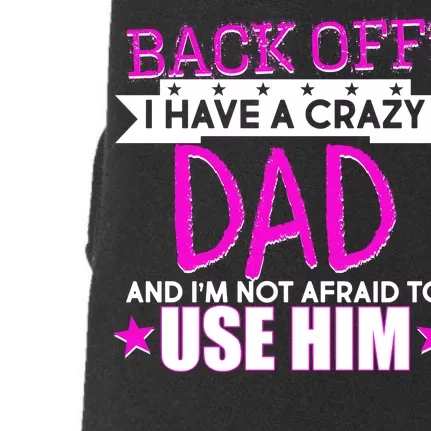 Back Off I Have a Crazy Dad Pink Imprint Doggie 3-End Fleece Hoodie