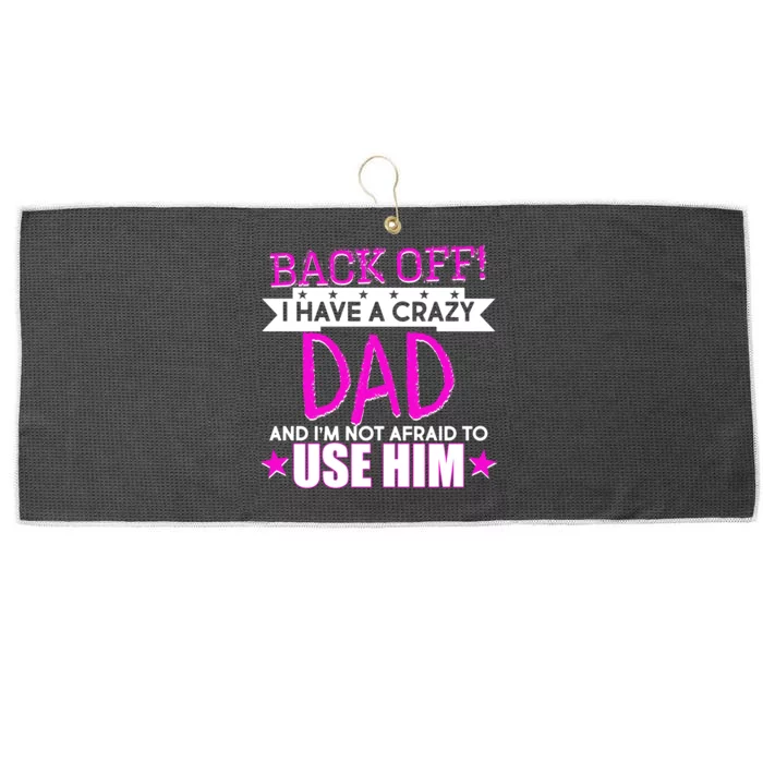 Back Off I Have a Crazy Dad Pink Imprint Large Microfiber Waffle Golf Towel