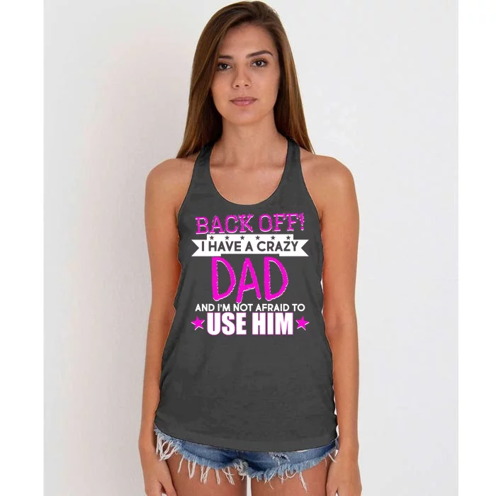 Back Off I Have a Crazy Dad Pink Imprint Women's Knotted Racerback Tank