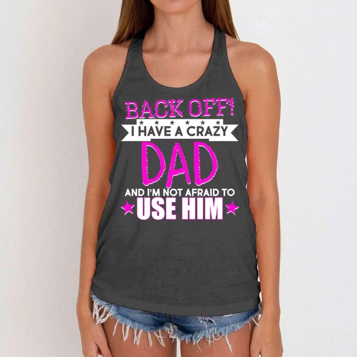 Back Off I Have a Crazy Dad Pink Imprint Women's Knotted Racerback Tank