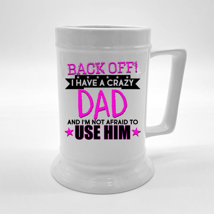 Back Off I Have a Crazy Dad Pink Imprint Front & Back Beer Stein