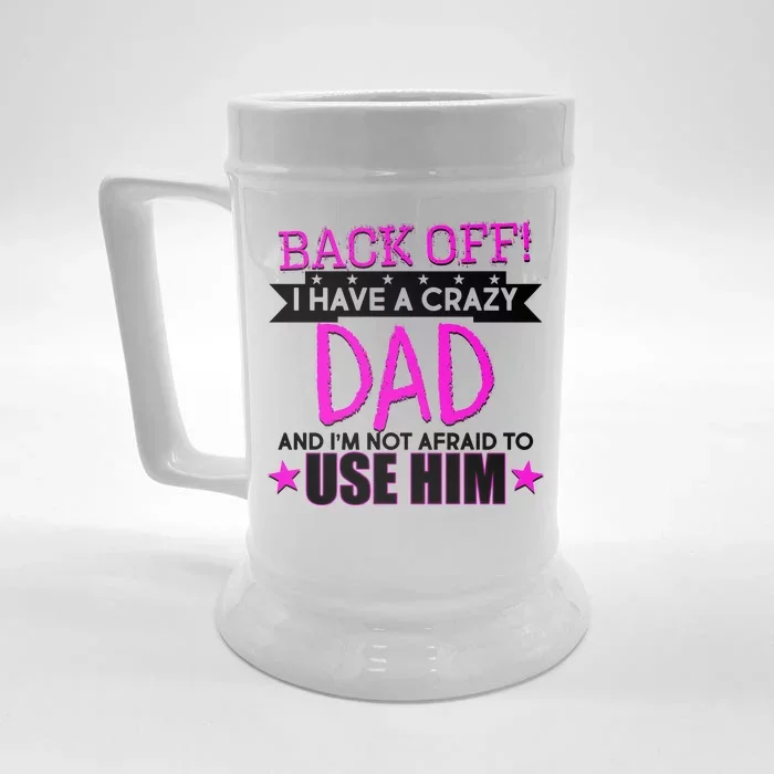 Back Off I Have a Crazy Dad Pink Imprint Front & Back Beer Stein