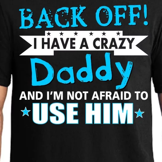 Back Off I Have A Crazy Daddy For Boys Pajama Set