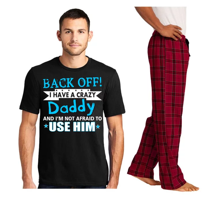 Back Off I Have A Crazy Daddy For Boys Pajama Set