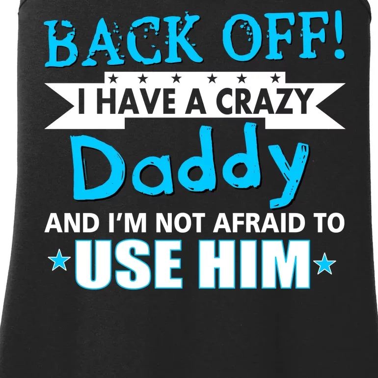 Back Off I Have A Crazy Daddy For Boys Ladies Essential Tank