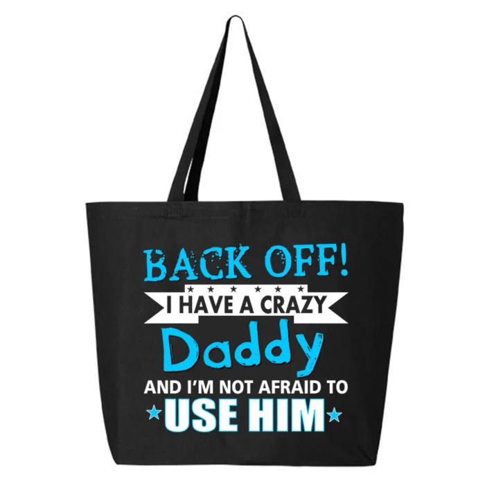 Back Off I Have A Crazy Daddy For Boys 25L Jumbo Tote