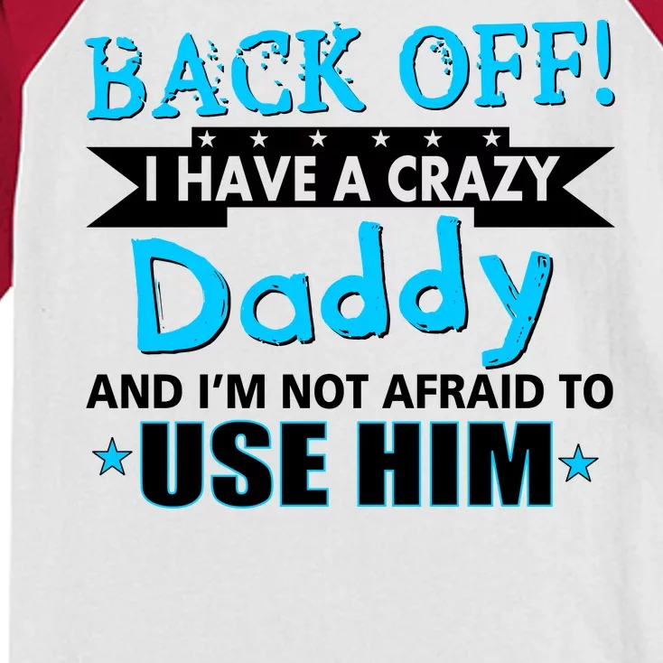 Back Off I Have A Crazy Daddy For Boys Kids Colorblock Raglan Jersey