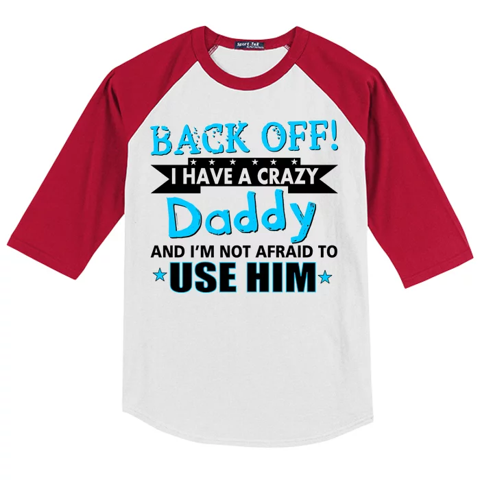 Back Off I Have A Crazy Daddy For Boys Kids Colorblock Raglan Jersey