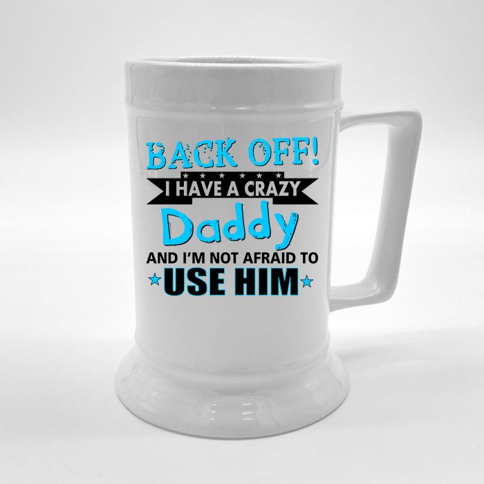 Back Off I Have A Crazy Daddy For Boys Front & Back Beer Stein