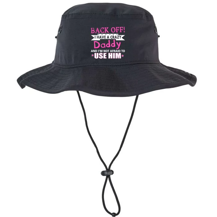 Back Off I Have A Crazy Daddy For Girls Legacy Cool Fit Booney Bucket Hat