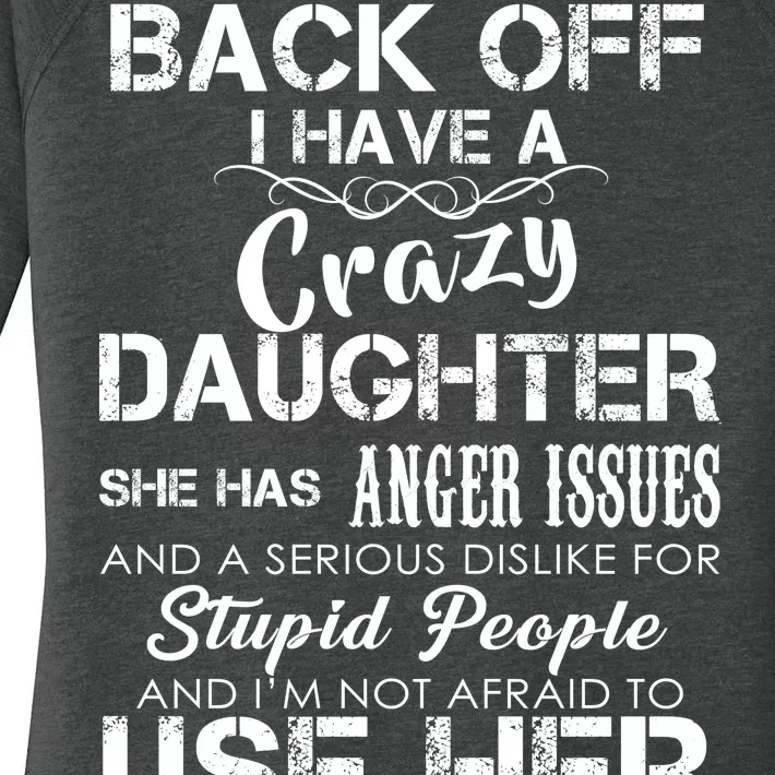 Back off I Have A Crazy Daughter Women's Perfect Tri Tunic Long Sleeve Shirt