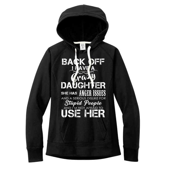 Back off I Have A Crazy Daughter Women's Fleece Hoodie