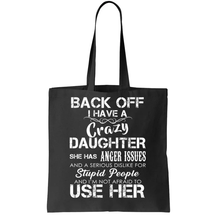 Back off I Have A Crazy Daughter Tote Bag