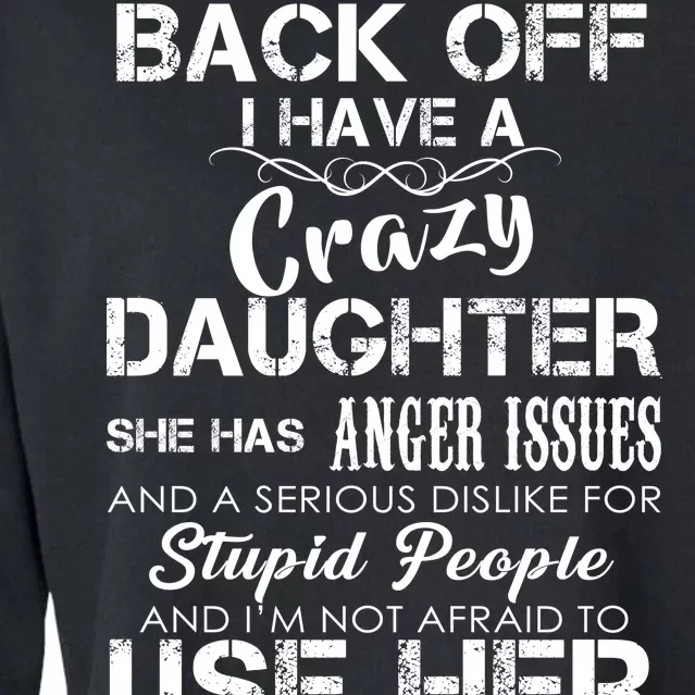 Back off I Have A Crazy Daughter Cropped Pullover Crew