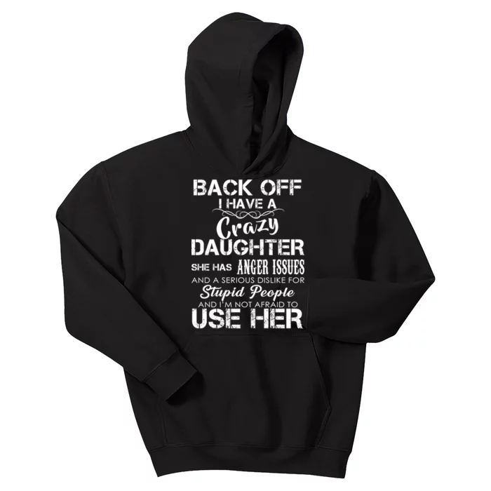 Back off I Have A Crazy Daughter Kids Hoodie