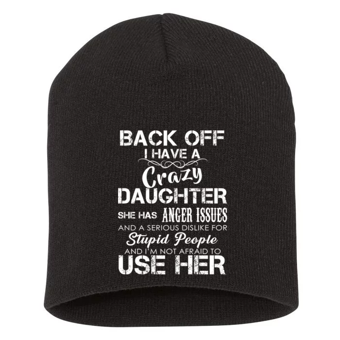 Back off I Have A Crazy Daughter Short Acrylic Beanie