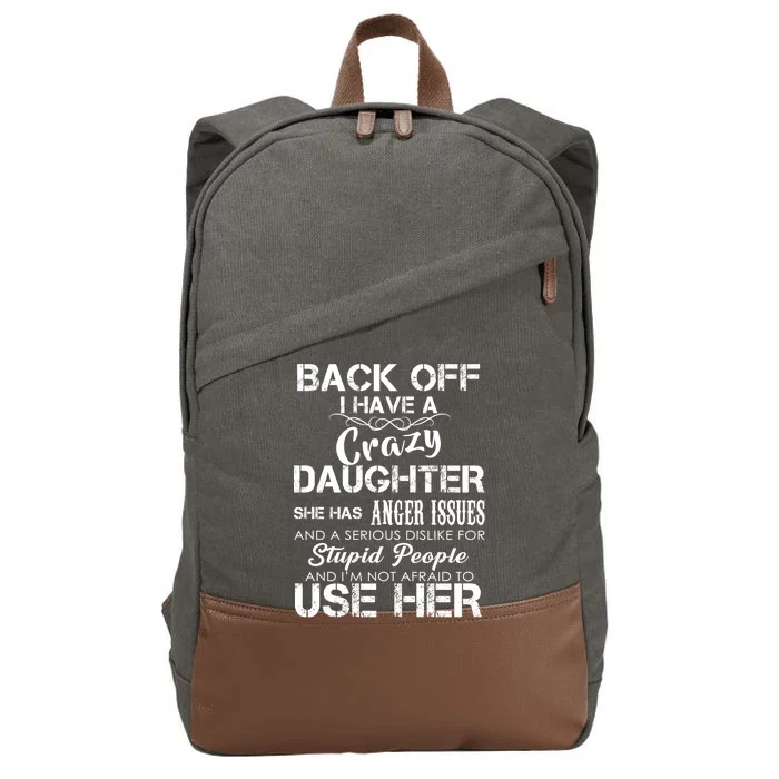 Back off I Have A Crazy Daughter Cotton Canvas Backpack