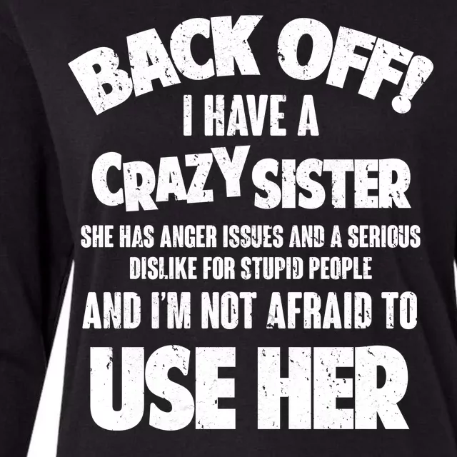 Back Off I Have a Crazy Sister Womens Cotton Relaxed Long Sleeve T-Shirt