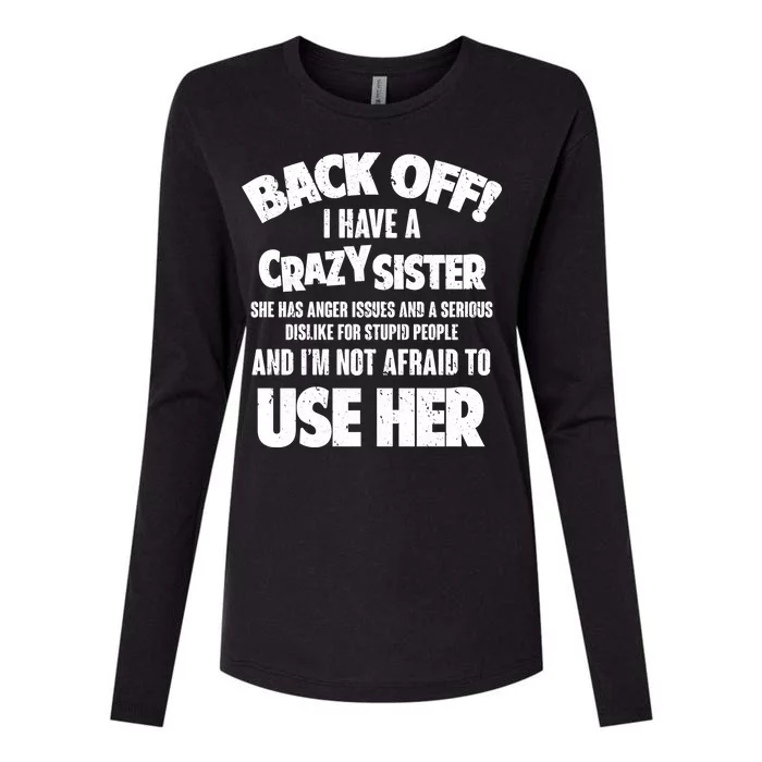 Back Off I Have a Crazy Sister Womens Cotton Relaxed Long Sleeve T-Shirt