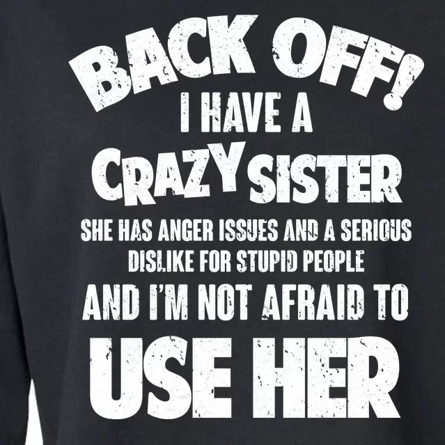 Back Off I Have a Crazy Sister Cropped Pullover Crew