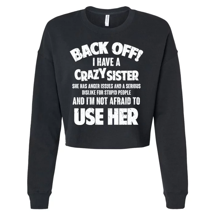 Back Off I Have a Crazy Sister Cropped Pullover Crew