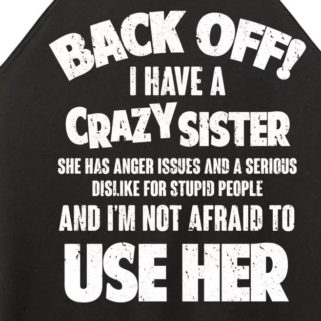 Back Off I Have a Crazy Sister Women’s Perfect Tri Rocker Tank