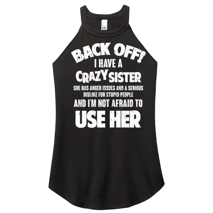 Back Off I Have a Crazy Sister Women’s Perfect Tri Rocker Tank